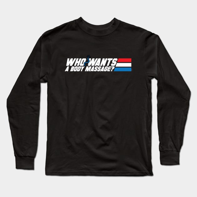 Who Wants a Body Massage? Long Sleeve T-Shirt by mikehandyart